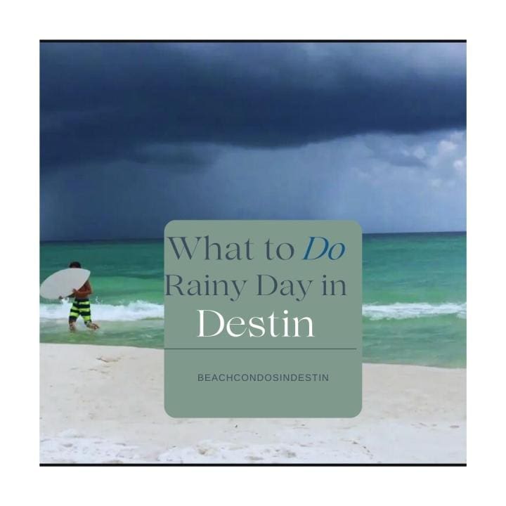 Rainy Day Destin | Beach Condos in Destin #What to do when it rains destin