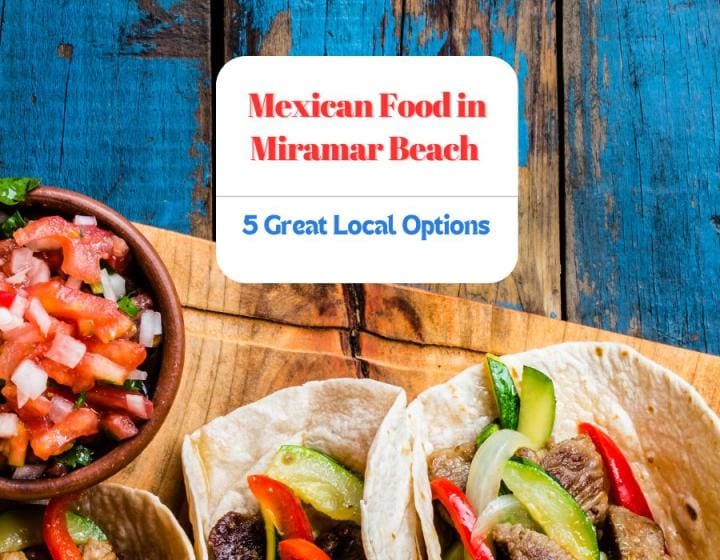 Mexican Food in Miramar Beach | Beach Condos in Destin #