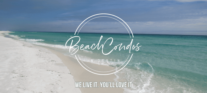 We Live it Youll Love it | Beach Condos in Destin #