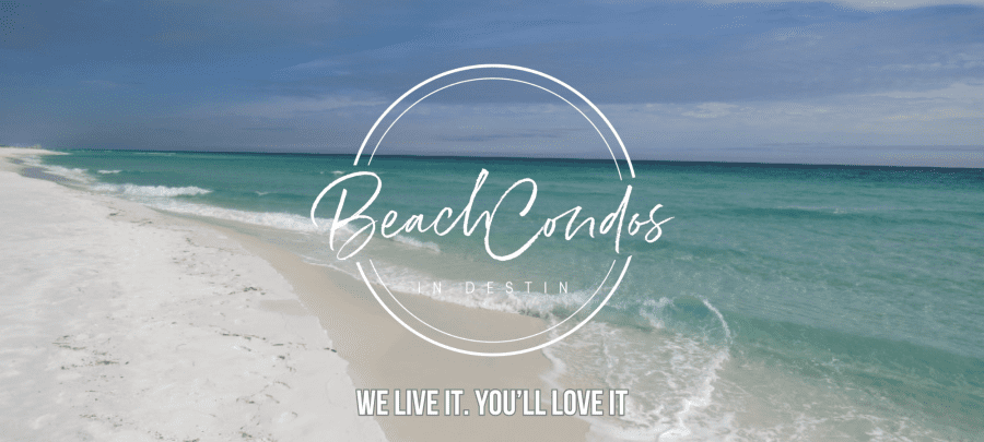 We Live it Youll Love it | Beach Condos in Destin How to Book Direct and Save | Beach Condos in Destin #