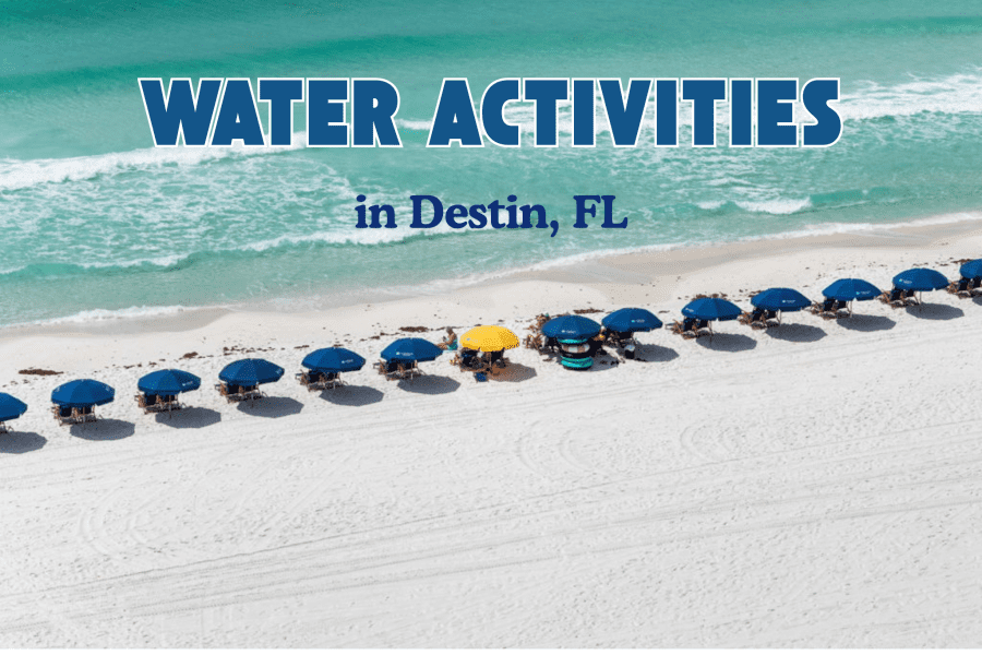 Beach Condos in Destin FL | Vacation Rentals Online #Beach with turquoise water and white sand; blue and yellow umbrellas line the shore under a banner reading 'WATER ACTIVITIES in Destin, FL'